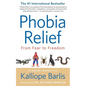 Phobia Relief: From Fear to Freedom - Paperback