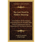 The Lost Word Its Hidden Meaning: A Correlation of the Allegory and Symbolism of the Bible with That of Freemasonry and an Exposition of the Secret Do - Hardcover
