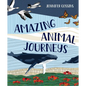 Amazing Animal Journeys - Hardcover