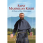 Saint Maximilian Kolbe: A Hero of the Holocaust - Paperback