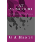At Agincourt: (G A Henty Classic Collection) - Paperback