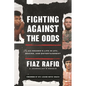 Fighting Against the Odds: An Insider's Life in Ufc, Boxing, and Entertainment - Hardcover