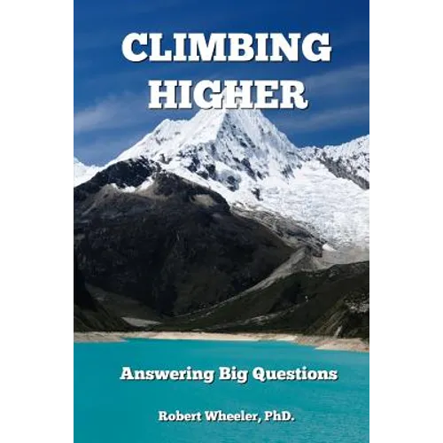 Climbing Higher: Answering the Big Questions - Paperback
