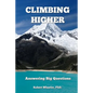 Climbing Higher: Answering the Big Questions - Paperback