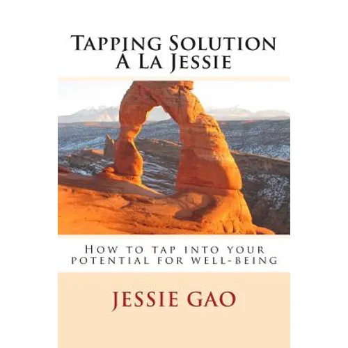 Tapping Solution Á La Jessie: How to tap into your potential for well-being - Paperback