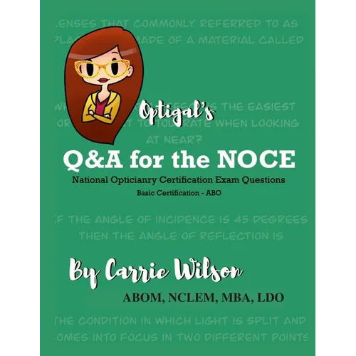 Optigal's Q & A for the NOCE: National Opticianry Certification Exam Questions - Basic Certification - Paperback
