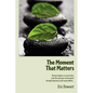 The Moment That Matters - Paperback