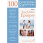100 Questions & Answers about Your Child's Epilepsy - Paperback