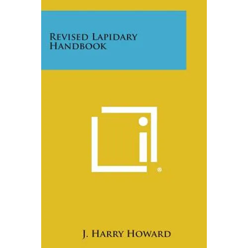 Revised Lapidary Handbook - Paperback