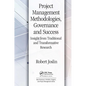 Project Management Methodologies, Governance and Success: Insight from Traditional and Transformative Research - Paperback
