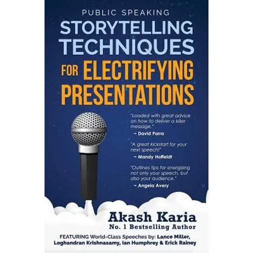 Public Speaking: Storytelling Techniques for Electrifying Presentations - Paperback