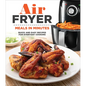 Air Fryer Meals in Minutes: Quick and Easy Recipes for Everyday Cooking - Hardcover