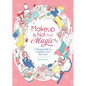 Makeup Is Not (Just) Magic: A Manga Guide to Cosmetics and Skin Care - Paperback
