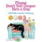Please Don't Tell Cooper He's a Dog, Book 1 of the Cooper the Dog series (Mom's Choice Award Recipient-Gold) - Hardcover