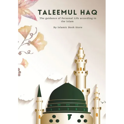 Taleemul Haq: The guidance of Personal Life according to the Islam - Paperback