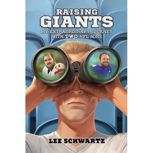 Raising Giants: My Extraordinary Journey with TWO NFL Sons - Paperback