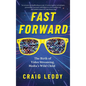 Fast Forward: The Birth of Video Streaming, Media's Wild Child - Hardcover