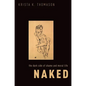 Naked: The Dark Side of Shame and Moral Life - Paperback