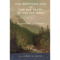 The Mountain Men and the Fur Trade of the Far West, Volume 4: Biographical Sketches of the Participants by Scholars of the Subjects and with Introduct - Paperback