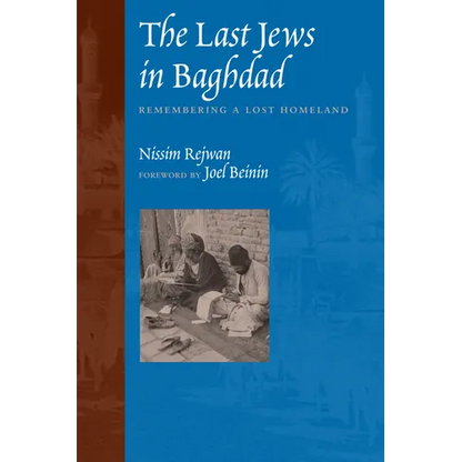 The Last Jews in Baghdad: Remembering a Lost Homeland - Paperback