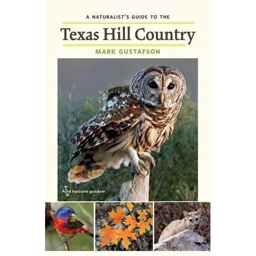 A Naturalist's Guide to the Texas Hill Country: Volume 50 - Paperback