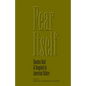 Fear Itself: Enemies Real and Imagined in American Culture - Paperback