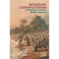 Missionary Cosmopolitanism in Nineteenth-Century British Literature - Hardcover