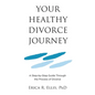 Your Healthy Divorce Journey - Paperback