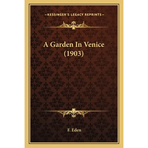 A Garden In Venice (1903) - Paperback