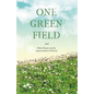 One Green Field - And Other Essays on the Appreciation of Nature - Paperback