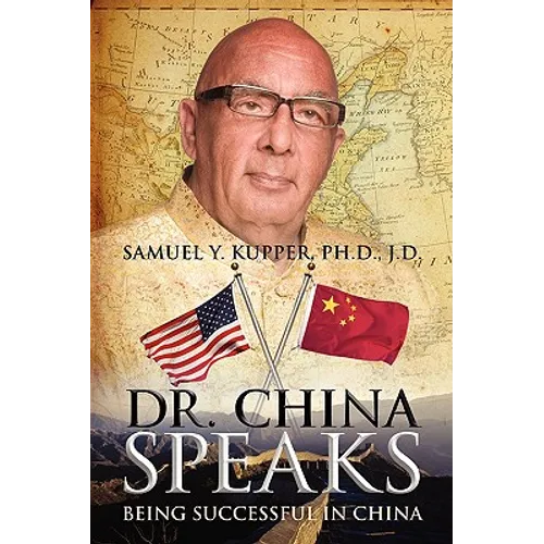 Dr. China Speaks: Being Successful in China - Paperback