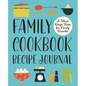 Family Cookbook Recipe Journal: A Blank Recipe Book for Family Favorites - Hardcover