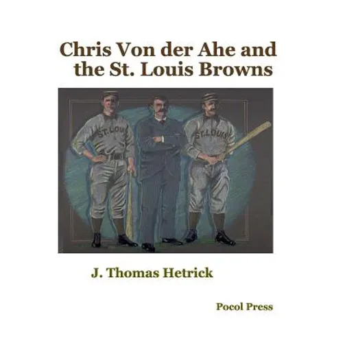 Chris Von der Ahe and the St. Louis Browns - Paperback