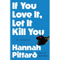 If You Love It, Let It Kill You - Hardcover