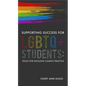 Supporting Success for LGBTQ+ Students: Tools for Inclusive Campus Practice - Paperback