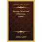 Sayings, Wise and Otherwise (1880) - Paperback