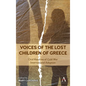 Voices of the Lost Children of Greece: Oral Histories of Cold War International Adoption - Hardcover