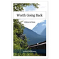 Worth Going Back: A Memoir of Alaska - Hardcover