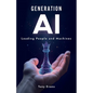 Generation AI: Leading People and Machines - Paperback