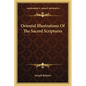 Oriental Illustrations Of The Sacred Scriptures - Paperback
