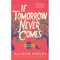 If Tomorrow Never Comes - Paperback