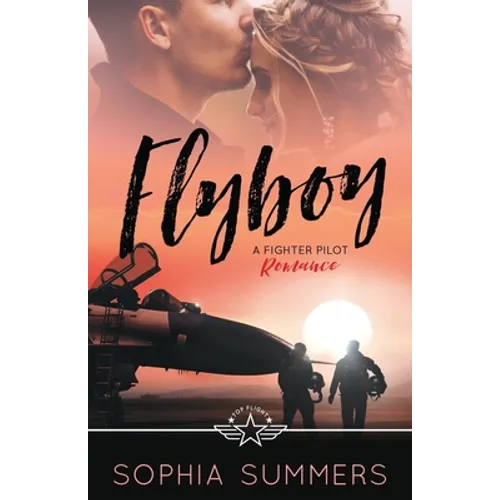 Flyboy: A Fighter Pilot Romance - Paperback