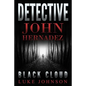 Detective John Hernadez: Black Cloud - Paperback