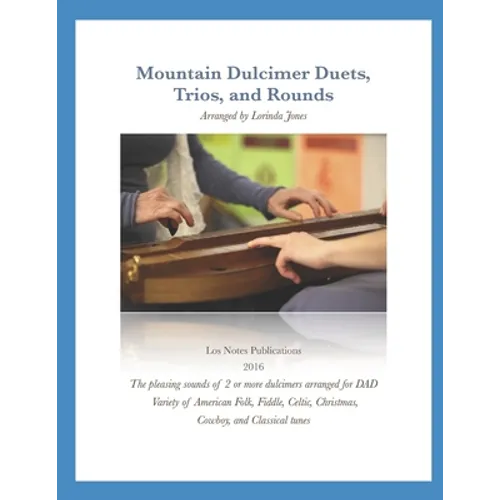 Mountain Dulcimer Duets, Trios, and Rounds: Arrangements in DAD Tuning - Paperback