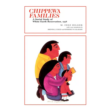 Chippewa Families: A Social Study of White Earth Reservation, 1938 - Paperback