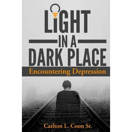 Light in a Dark Place - Encountering Depression - Paperback