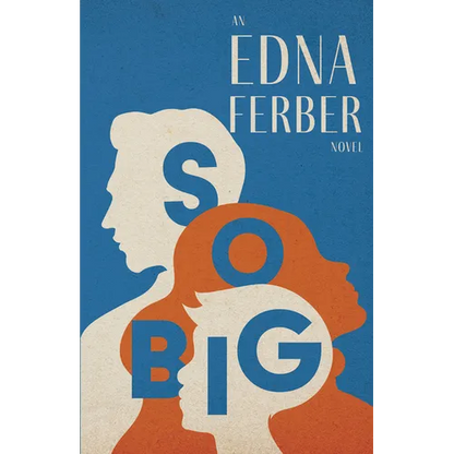 So Big - An Edna Ferber Novel;With an Introduction by Rogers Dickinson - Paperback