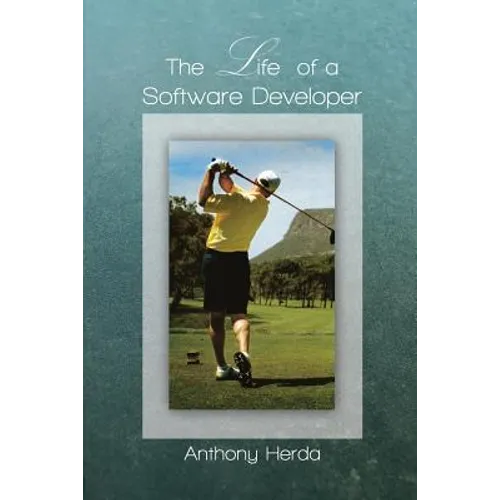The Life of a Software Developer - Paperback