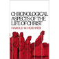 Chronological Aspects of the Life of Christ - Paperback