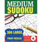 Medium Sudoku: 300 Large Print Puzzles - Paperback